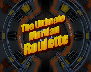 The Ultimate Martian Roulette